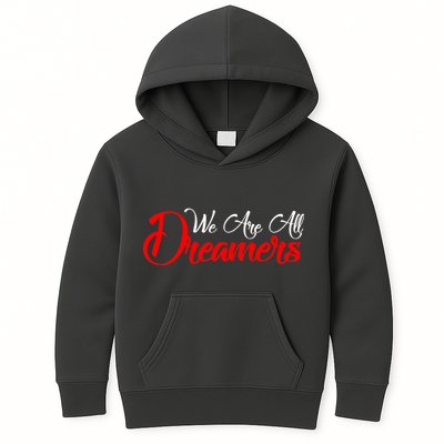 We are All Dreamers Script Logo Support DACA Kids Hoodie