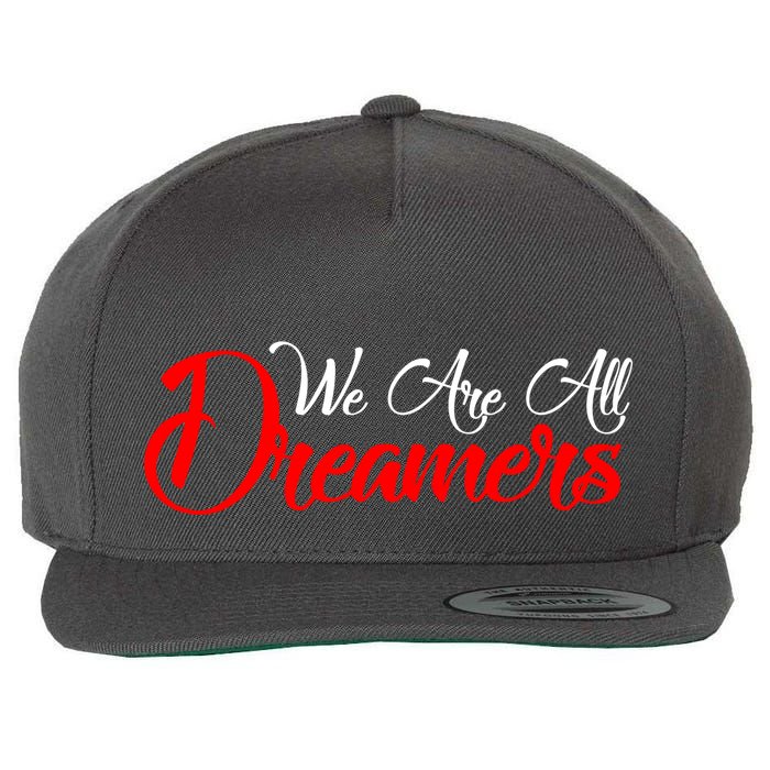 We are All Dreamers Script Logo Support DACA Wool Snapback Cap
