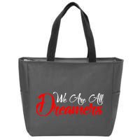 We are All Dreamers Script Logo Support DACA Zip Tote Bag