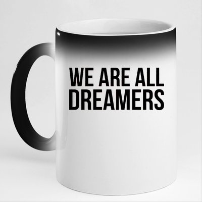 We are All Dreamers Support DACA 11oz Black Color Changing Mug