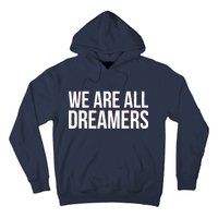 We are All Dreamers Support DACA Hoodie