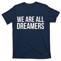 We are All Dreamers Support DACA T-Shirt