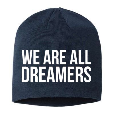 We are All Dreamers Support DACA Sustainable Beanie