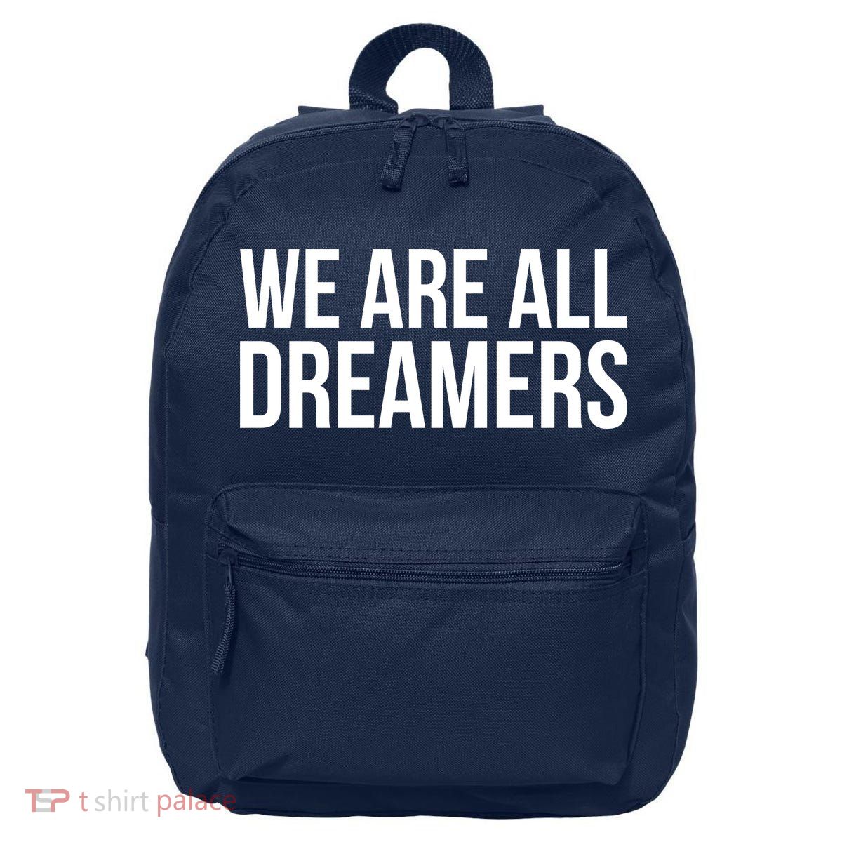 We are All Dreamers Support DACA 16 in Basic Backpack