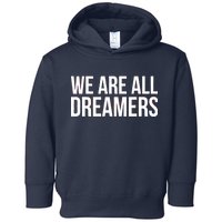 We are All Dreamers Support DACA Toddler Hoodie