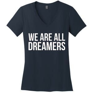 We are All Dreamers Support DACA Women's V-Neck T-Shirt