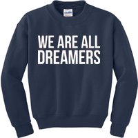 We are All Dreamers Support DACA Kids Sweatshirt