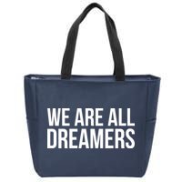 We are All Dreamers Support DACA Zip Tote Bag