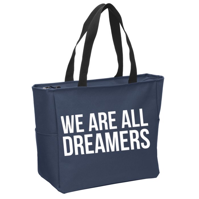 We are All Dreamers Support DACA Zip Tote Bag