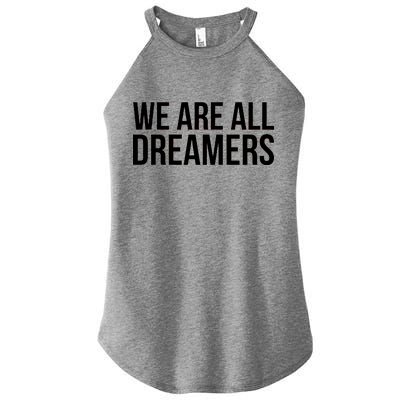 We are All Dreamers Support DACA Women's Perfect Tri Rocker Tank