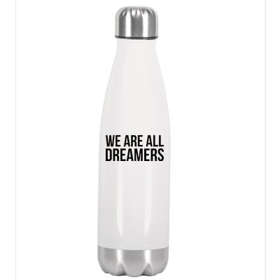 We are All Dreamers Support DACA Stainless Steel Insulated Water Bottle