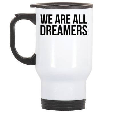 We are All Dreamers Support DACA Stainless Steel Travel Mug