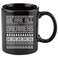 We Are All Dreamers Ugly Christmas 11oz C Handle Ceramic Mug