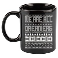 We Are All Dreamers Ugly Christmas 11oz C Handle Ceramic Mug