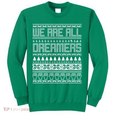 We Are All Dreamers Ugly Christmas Sweatshirt