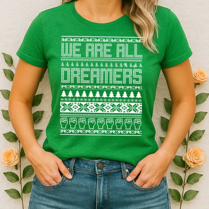 We Are All Dreamers Ugly Christmas Womens T-Shirt
