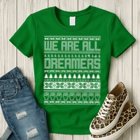 We Are All Dreamers Ugly Christmas Womens T-Shirt
