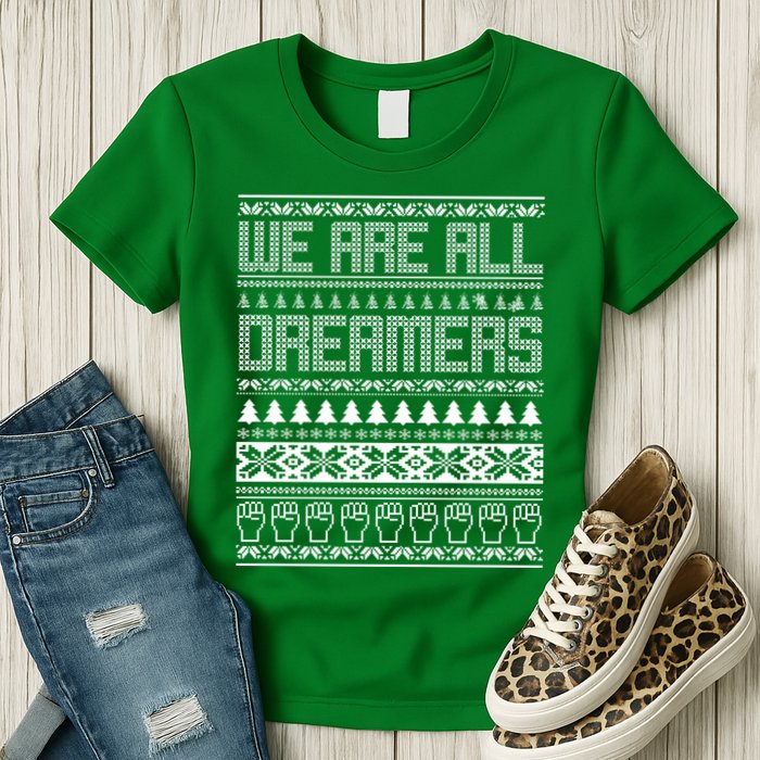 We Are All Dreamers Ugly Christmas Womens T-Shirt