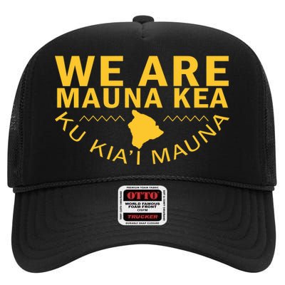 We Are Mauna Kea- Aloha Aina High Crown Mesh Back Trucker Hat