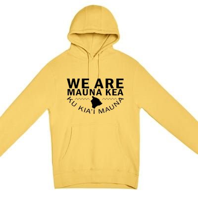 We Are Mauna Kea Premium Pullover Hoodie