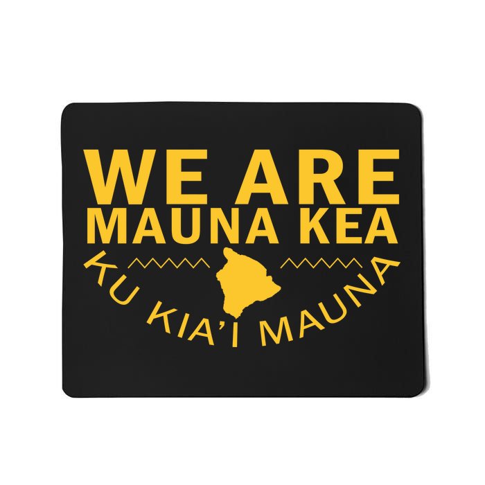 We Are Mauna Kea Mousepad