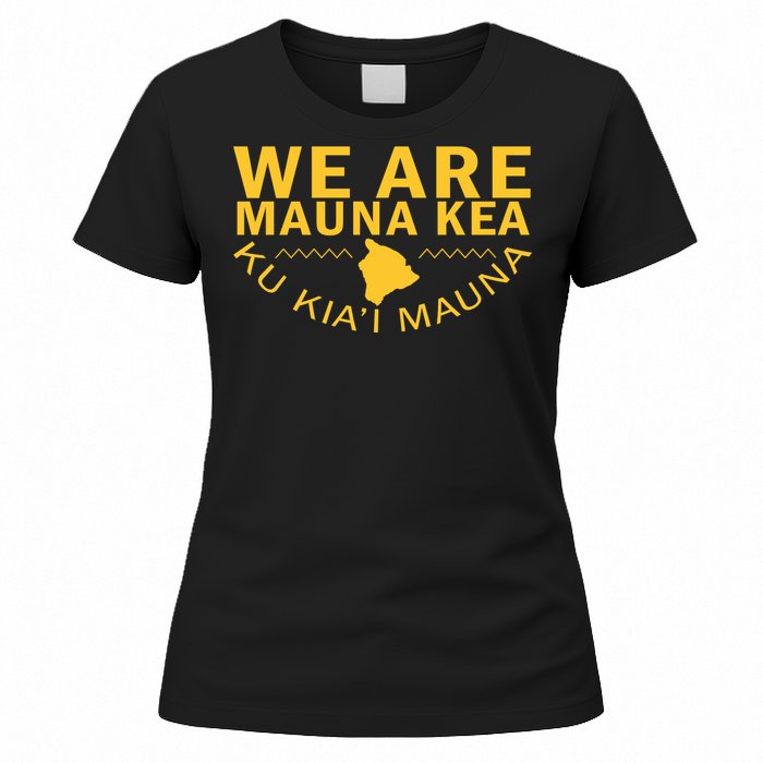 We Are Mauna Kea Women's T-Shirt