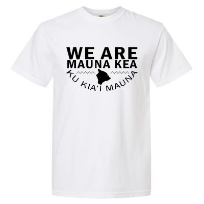 We Are Mauna Kea Garment-Dyed Heavyweight T-Shirt