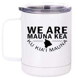 We Are Mauna Kea 12 oz Stainless Steel Tumbler Cup