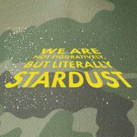 We Are Not Figuratively But Literally Stardust Legacy Tie Dye Trucker Hat