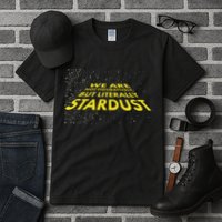We Are Not Figuratively But Literally Stardust Tall T-Shirt