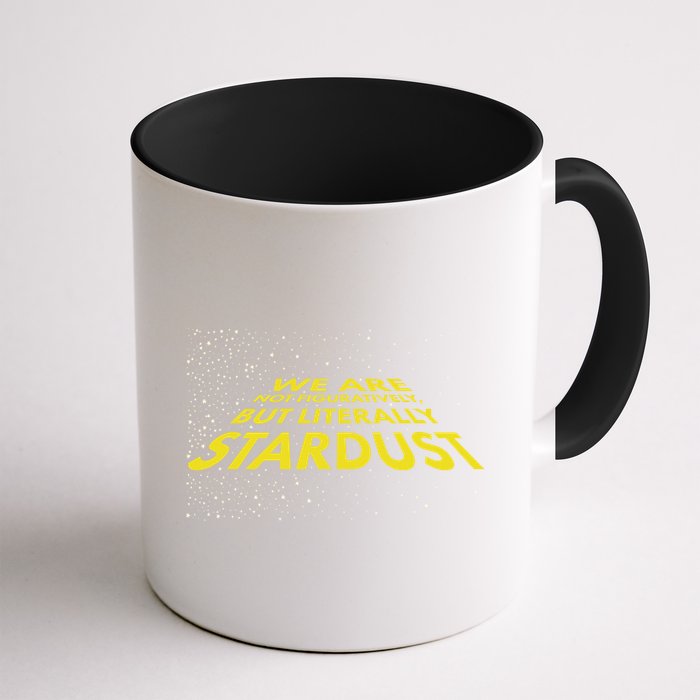 We Are Not Figuratively But Literally Stardust Mug