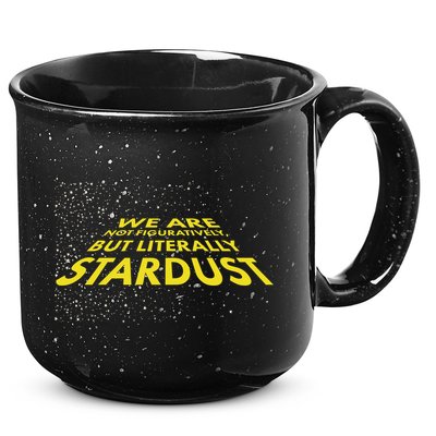 We Are Not Figuratively But Literally Stardust 15oz Campfire Ceramic Mug