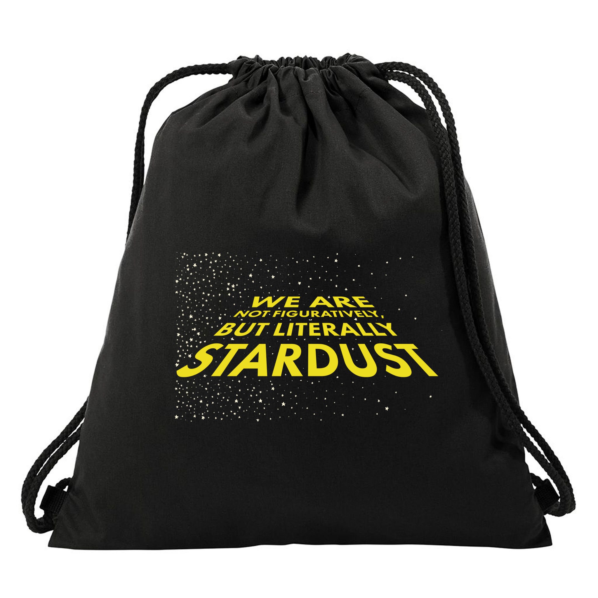 We Are Not Figuratively But Literally Stardust Drawstring Bag