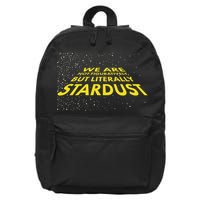 We Are Not Figuratively But Literally Stardust 16 in Basic Backpack