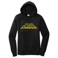 We Are Not Figuratively But Literally Stardust Women's Pullover Hoodie
