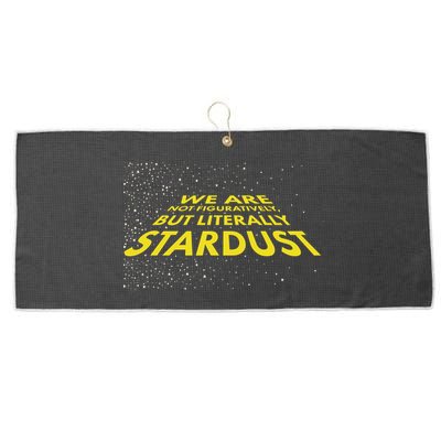 We Are Not Figuratively But Literally Stardust Large Microfiber Waffle Golf Towel