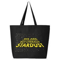 We Are Not Figuratively But Literally Stardust 25L Jumbo Tote