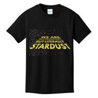 We Are Not Figuratively But Literally Stardust Kids T-Shirt