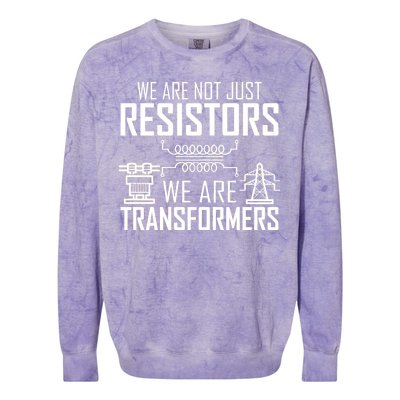 We Are Not Just Resistors We Are Transformers Science Colorblast Crewneck Sweatshirt