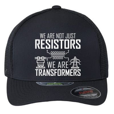 We Are Not Just Resistors We Are Transformers Science Flexfit Unipanel Trucker Cap