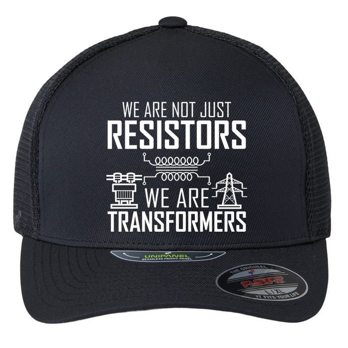 We Are Not Just Resistors We Are Transformers Science Flexfit Unipanel Trucker Cap