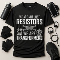 We Are Not Just Resistors We Are Transformers Science Cooling Performance Crew T-Shirt
