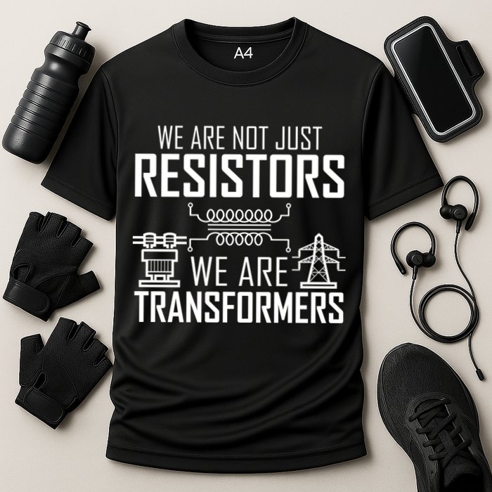 We Are Not Just Resistors We Are Transformers Science Cooling Performance Crew T-Shirt