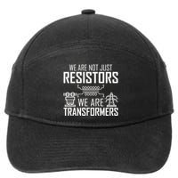 We Are Not Just Resistors We Are Transformers Science 7-Panel Snapback Hat