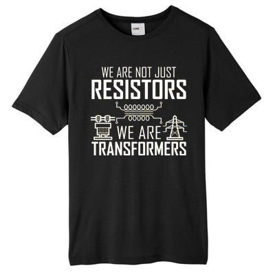 We Are Not Just Resistors We Are Transformers Science Tall Fusion ChromaSoft Performance T-Shirt