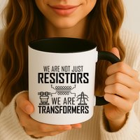 We Are Not Just Resistors We Are Transformers Science Mug