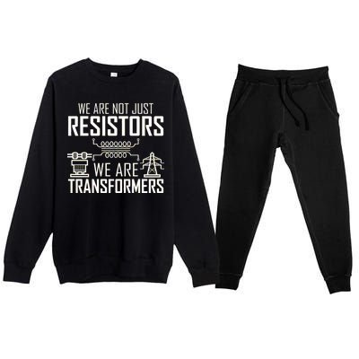 We Are Not Just Resistors We Are Transformers Science Premium Crewneck Sweatsuit Set