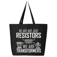 We Are Not Just Resistors We Are Transformers Science 25L Jumbo Tote