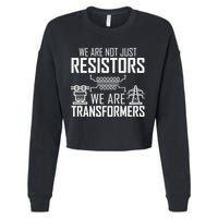 We Are Not Just Resistors We Are Transformers Science Cropped Pullover Crew