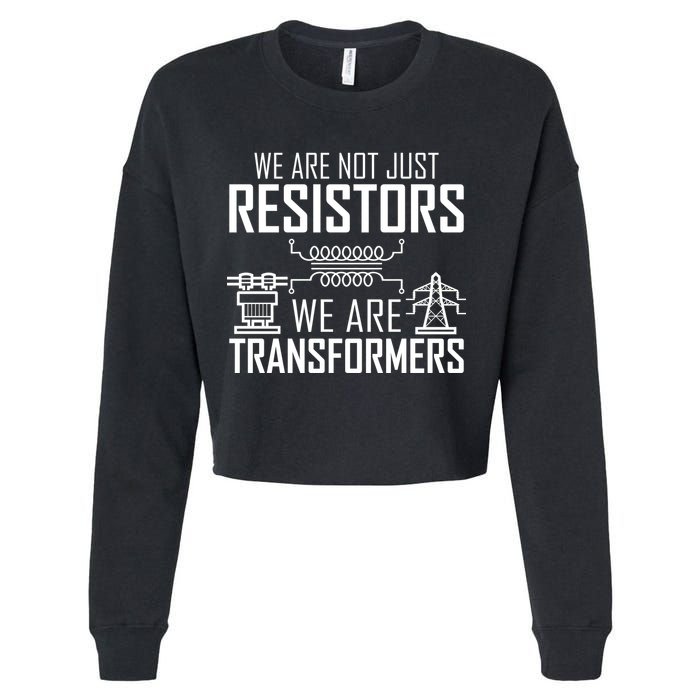 We Are Not Just Resistors We Are Transformers Science Cropped Pullover Crew